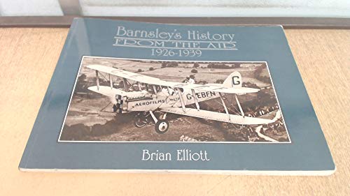9781871647181: Barnsley's History from the Air 1926-1939