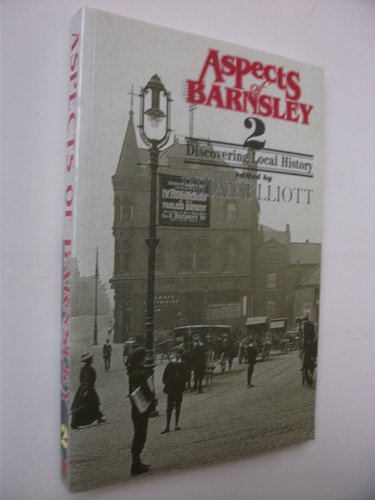 Beispielbild fr Aspects of Barnsley: v. 2: Discovering Local History zum Verkauf von AwesomeBooks