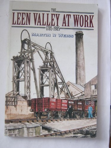 Stock image for The Leen Valley at Work for sale by WorldofBooks