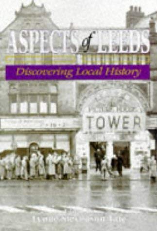 Imagen de archivo de Aspects of Leeds: Discovering Local History a la venta por WorldofBooks