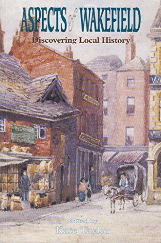 Imagen de archivo de Aspects of Wakefield (Discovering Local History) a la venta por WorldofBooks