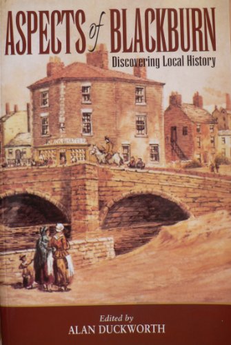 Beispielbild fr Aspects of Blackburn: Discovering Local History zum Verkauf von WorldofBooks