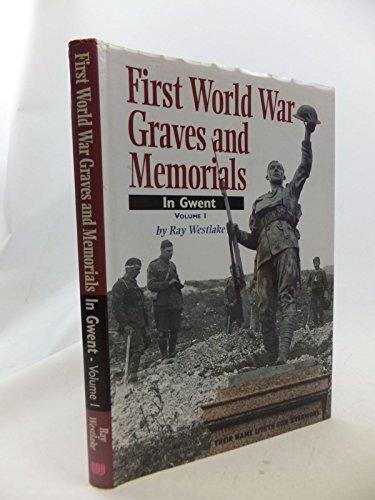 Stock image for First World War Graves and Memorials in Gwent: v. 1 for sale by WorldofBooks