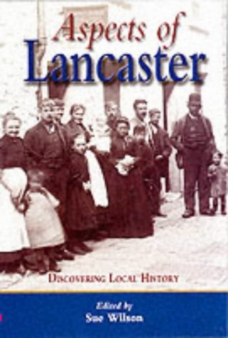 Stock image for Aspects of Lancaster: Discovering Local History. for sale by Anthony Vickers Bookdealer PBFA