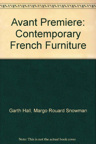 Imagen de archivo de Avant Premiere: Contemporary French Furniture a la venta por Raritan River Books