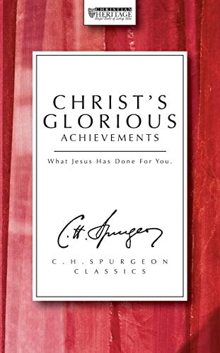Stock image for Christ's Glorious Achievements : What Jesus Has Done for You for sale by Better World Books