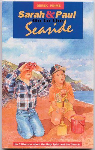 Stock image for Sarah and Paul Go to the Seaside: Discover About the Holy Spirit and the Church: no. 3 (Discover about the Holy Spirit & the Church) for sale by WorldofBooks