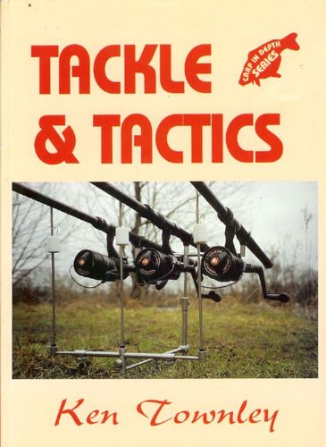 Stock image for TACKLE & TACTICS. By Ken Townley. Carp in Depth Series. for sale by Coch-y-Bonddu Books Ltd