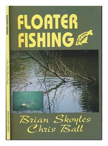 Floater Fishing (9781871700251) by Skoyles, Brian; Ball, Chris