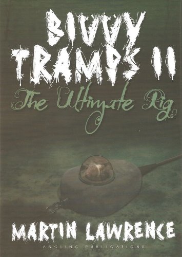Beispielbild fr BIVVY TRAMPS: THE ULTIMATE RIG: VOL.II: Volume II zum Verkauf von WorldofBooks