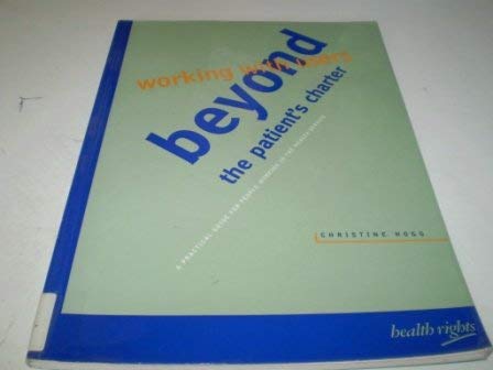 9781871715064: Beyond the Patient's Charter: Working with Users - A Practical Guide for People Working in the Health Service