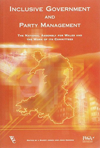 Beispielbild fr Inclusive Government and Party Management: The National Assembly for Wales and the Work of Its Committees zum Verkauf von Anybook.com