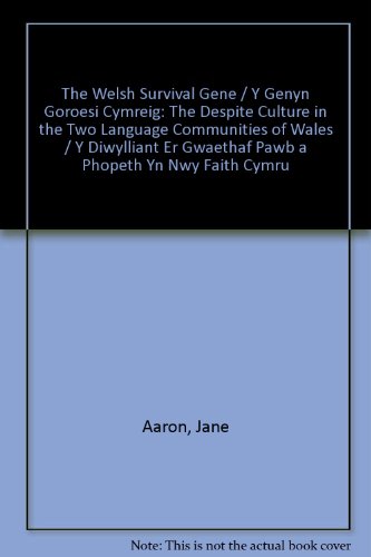 Welsh Survival Gene / Y Genyn Goroesi Cymreig, The: The " Despite Culture " in the Two Language Communities of Wales / Y " Diwylliant Er Gwaethaf Pawb a Phopeth " Yn Nwy Faith Cymru (9781871726978) by Jane Aaron