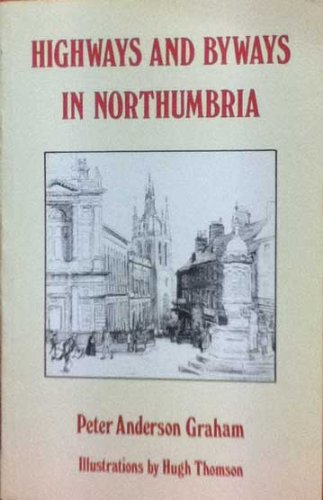 Beispielbild fr Highways and Byways in Northumberland zum Verkauf von WorldofBooks