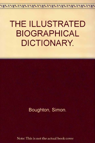 Stock image for THE ILLUSTRATED BIOGRAPHICAL DICTIONARY. for sale by Reuseabook