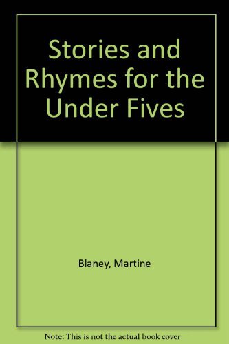 Stories and Rhymes for the Under Fives (9781871745924) by Martine Blaney