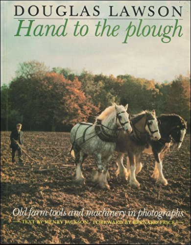 Stock image for Hand to the Plough : Old Farm Tools and Machinery in Photographs for sale by J. and S. Daft