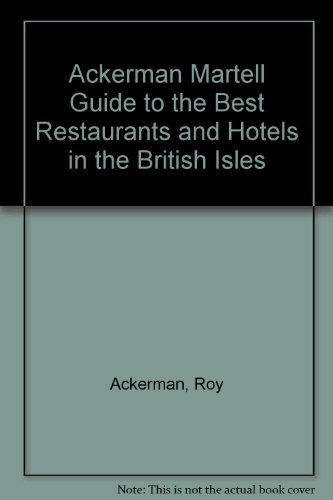 Stock image for Ackerman Martell Guide to the Best Restaurants and Hotels in the British Isles for sale by WorldofBooks