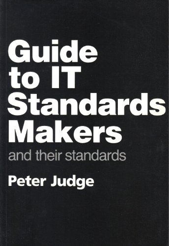 Stock image for Guide to IT Standards Makers and Their Standards for sale by PsychoBabel & Skoob Books