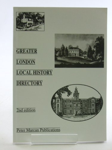 Beispielbild fr Greater London Local History Directory: A Borough by Borough Guide to Local History Organisations, Their Activities and Publications, 1988-92 zum Verkauf von Allyouneedisbooks Ltd