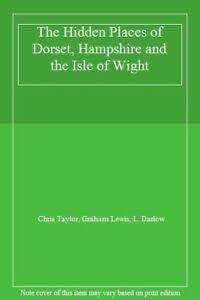 Beispielbild fr The Hidden Places of Dorset, Hampshire and the Isle of Wight zum Verkauf von WorldofBooks