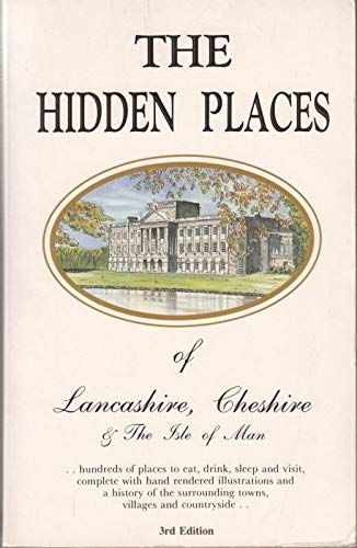 Stock image for The Hidden Places of Lancashire, Cheshire and the Isle of Man (Hidden Places Travel Guides) for sale by AwesomeBooks