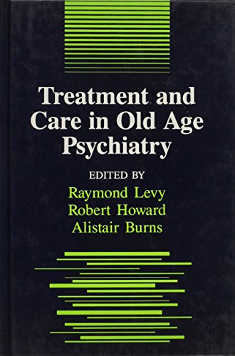 Beispielbild fr Treatment and Care in Old Age Psychiatry zum Verkauf von PsychoBabel & Skoob Books