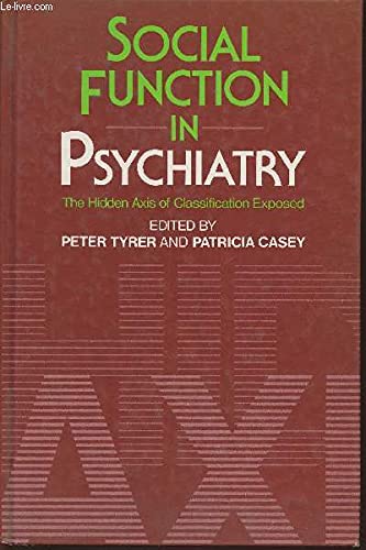 Beispielbild fr Social Function in Psychiatry: The Hidden Axis of Classification Exposed zum Verkauf von Anybook.com