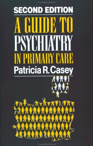 Stock image for A Guide to Psychiatry in Primary Care for sale by WorldofBooks