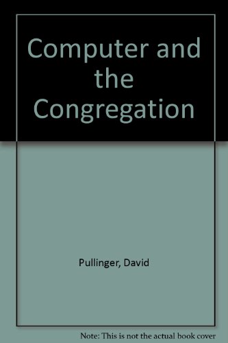Computer and the Congregation (9781871828047) by David Pullinger