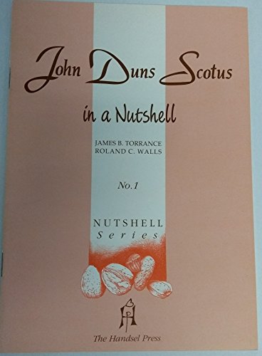 John Duns Scotus (In a Nutshell) (9781871828191) by James B. Torrance; Roland C. Walls