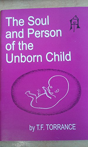 Soul and Person of the Unborn Child (9781871828474) by Thomas F. Torrance