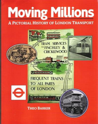 Stock image for Moving Millions: A Pictorial History of London Transport for sale by Jay W. Nelson, Bookseller, IOBA