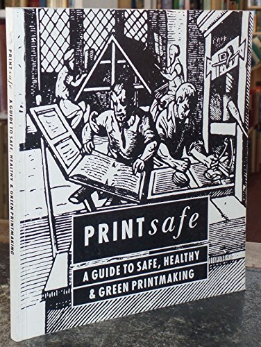 Stock image for Printsafe : A Guide to Safe, Healthy & Green Printmaking for sale by Pistil Books Online, IOBA