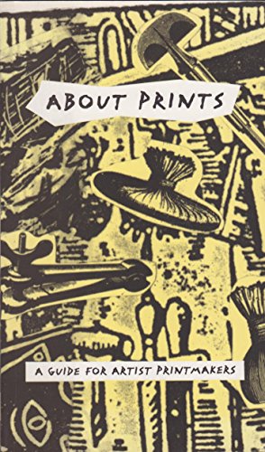 Stock image for About Prints: A Handbook for Artist Printmakers for sale by HPB-Red