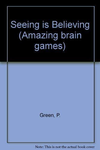 Beispielbild fr Seeing is Believing (Amazing brain games) zum Verkauf von AwesomeBooks