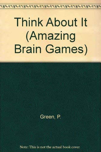 Beispielbild fr Think about it (Amazing brain games) zum Verkauf von AwesomeBooks