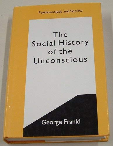 9781871871005: The Social History of the Unconscious (Psychoanalysis & society)