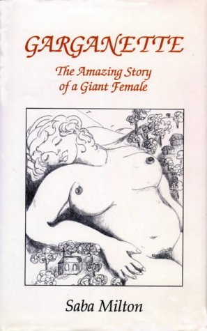 Beispielbild fr Garganette: Amazing Story of a Giant Female zum Verkauf von AwesomeBooks