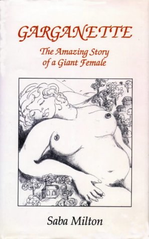 Stock image for Garganette: Amazing Story of a Giant Female for sale by AwesomeBooks