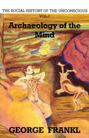 Imagen de archivo de Social History of the Unconscious: Volume I: Archaeology of the Mind a la venta por Books From California