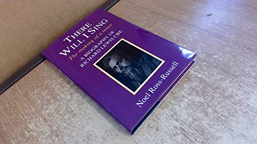 9781871871296: There Will I Sing: The Making of a Tenor: A Biography of Ricahrd Lewis CBE