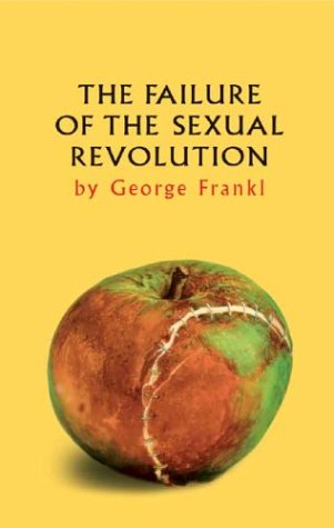 Stock image for The Failure of the Sexual Revolution: A Reissue of the 1970s Classic for sale by medimops