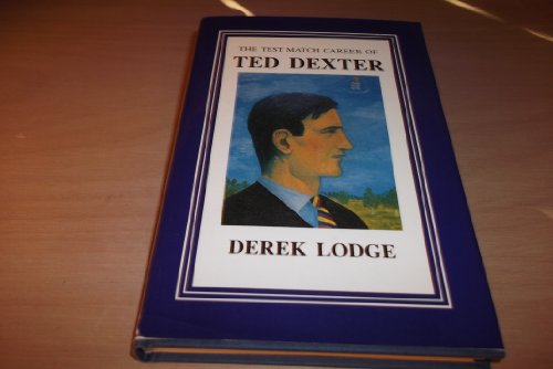Stock image for The Test Match Career of Ted Dexter for sale by Strawberry Hill Books