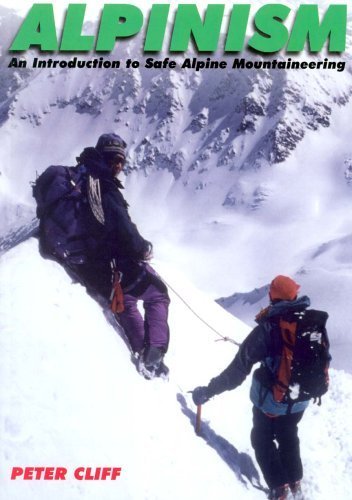 Alpinism: Introduction to Safe Alpine Mountaineering - Cliff, Peter