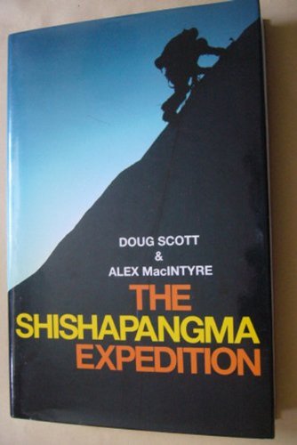 The Shishapangma Expedition (9781871890372) by Doug K. Scott; Alex Macintyre