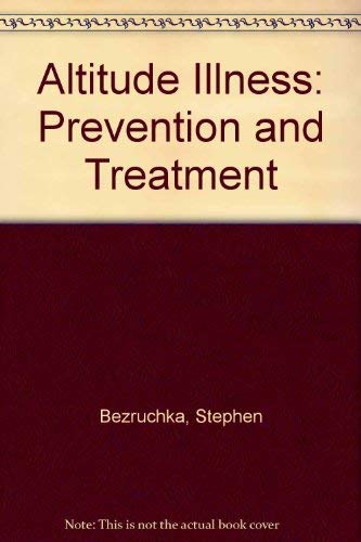 Stock image for Altitude Illness: Prevention and Treatment for sale by The Oregon Room - Well described books!