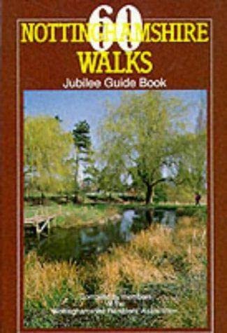 60 Nottinghamshire Walks: Jubilee Guide Book