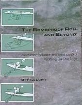 Imagen de archivo de The Bombproof Roll and Beyond: Mastering Balance and Boat Control a la venta por AwesomeBooks