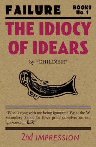 Imagen de archivo de IDIOCY OF IDEARS, THE: A Skoolboys Tail a la venta por WorldofBooks